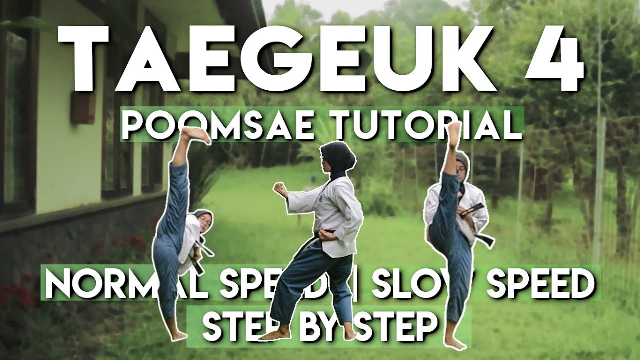 TAEGEUK 4 TAEKWONDO [Tampak Depan, Tampak Belakang, Slow Motion, Step by Step] || POOMSAE TUTORIAL