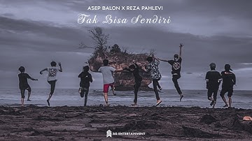 Asep Balon (Feat. Reza Pahlevi) - Tak Bisa Sendiri [Prod by. NodaMixBeats] (Official Lyric Video)