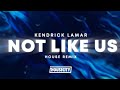 Kendrick Lamar - Not Like Us (Drake Diss) (House Remix) | House Edit [REUPLOAD]