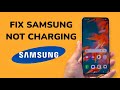 How To Fix Samsung Phone Not Charging?