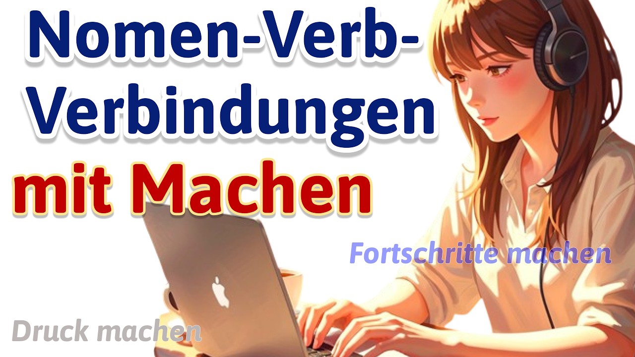Podcast: Nomen-Verb-Verbindungen mit MACHEN | Bedeutung, Beispiele & Verwendung