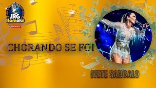 IVETE SANGALO CHORANDO SE FOI  VERSÃO KARAOKE #4