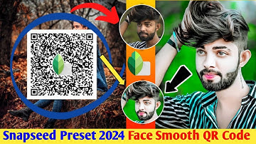 Snapseed Face Smooth New Tricks 2024 🔥 | Snapseed Qr code preset photo editing | Face Editing 😮