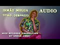 Irmao Mbalua  Desprezo ,musica audio by Nice records