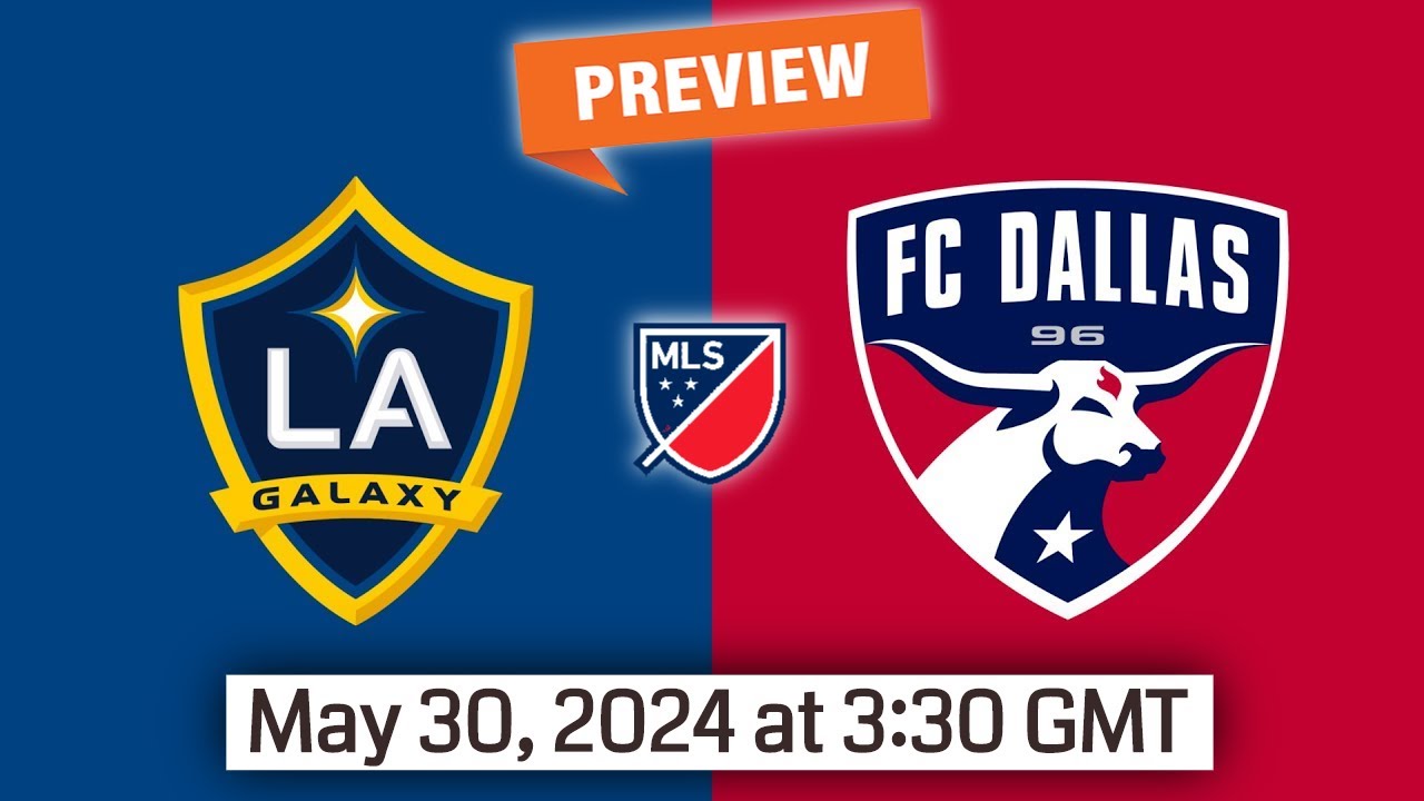 Major League Soccer | Los Angeles Galaxy vs. Dallas - prediction, team