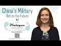 Dialogue Episode 47 China S Military Bet On The Future A Dialogue With Elsa B Kania Dialogue Episode 47 China S Military Bet On The Future A Dialogue With Elsa B Kania