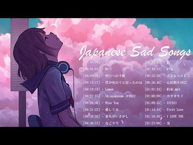 [ 1 Hour ] japanese sad & broken heart songs to give more love | playlist class=