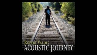 He Lit My Way-Christian Acoustic Rock Song by Robert Valdes