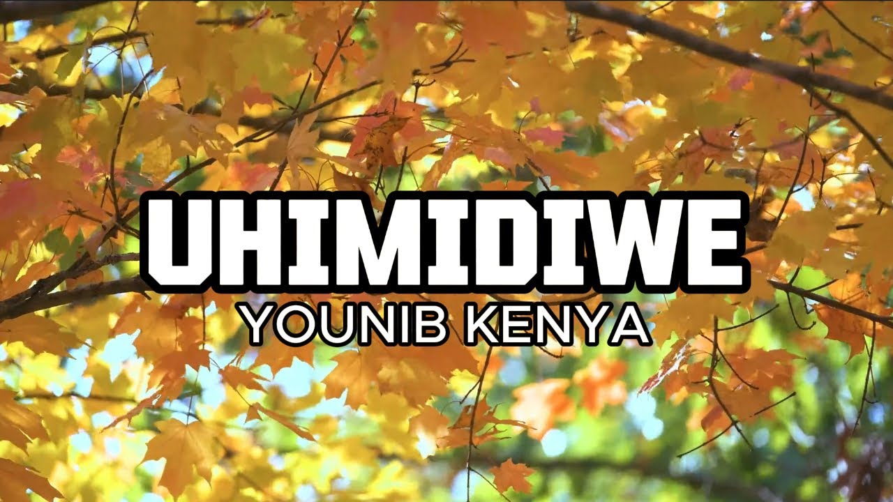 UHIMIDIWE - YOUNIB KENYA