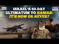Israel's 60-Day Ultimatum To Hamas Makes It 'Now Or Never' For Gaza Group? IDF's Final Warning