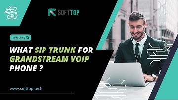 What Is SIP Trunk For Grandstream VoIP Phone: Unlock Seamless Communication With SoftTop.