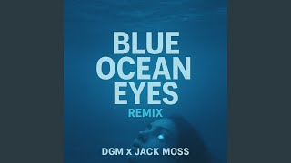 BLUE OCEAN EYES (Remix)
