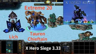 X Hero Siege 3.33, Extreme 20 Lich & Tauren Chieftain, 8 ways Dual Hero
