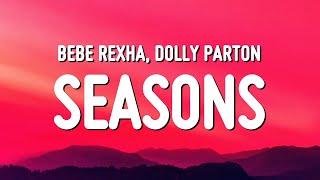 Bebe Rexha & Dolly Parton - Seasons (Lyrics) chords
