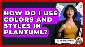 How Do I Use Colors And Styles In PlantUML? - Ultimate Study Hacks