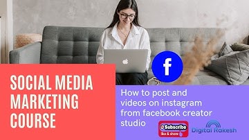 How to post and videos on Instagram from Facebook creator studio - social media marketing course