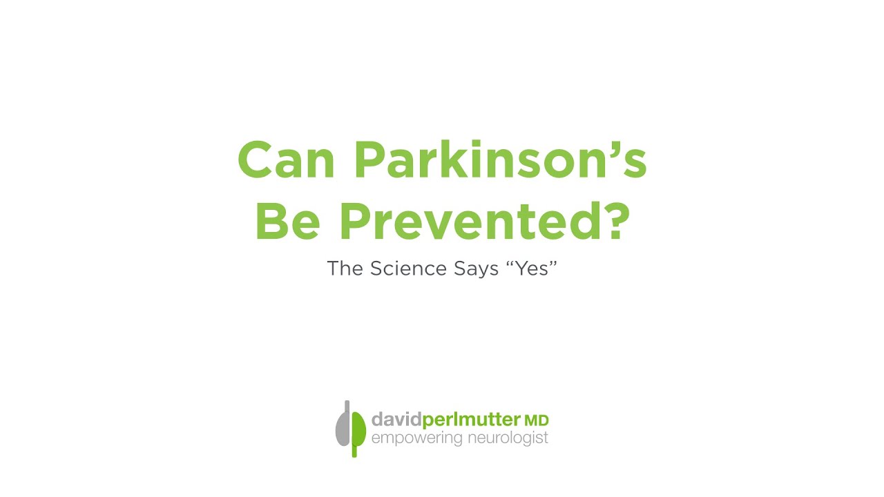 Parkinson's - Focus On Prevention - David Perlmutter M.D.