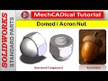 Domed / Acron Nut in Solidworks - Standard Component