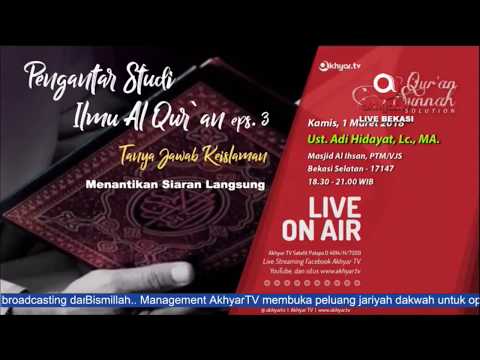 kajian-tanggal-01-maret-2018---pengantar-studi-ilmu-al-qur'an-eps-3---ust-adi-hidayat,-lc-ma