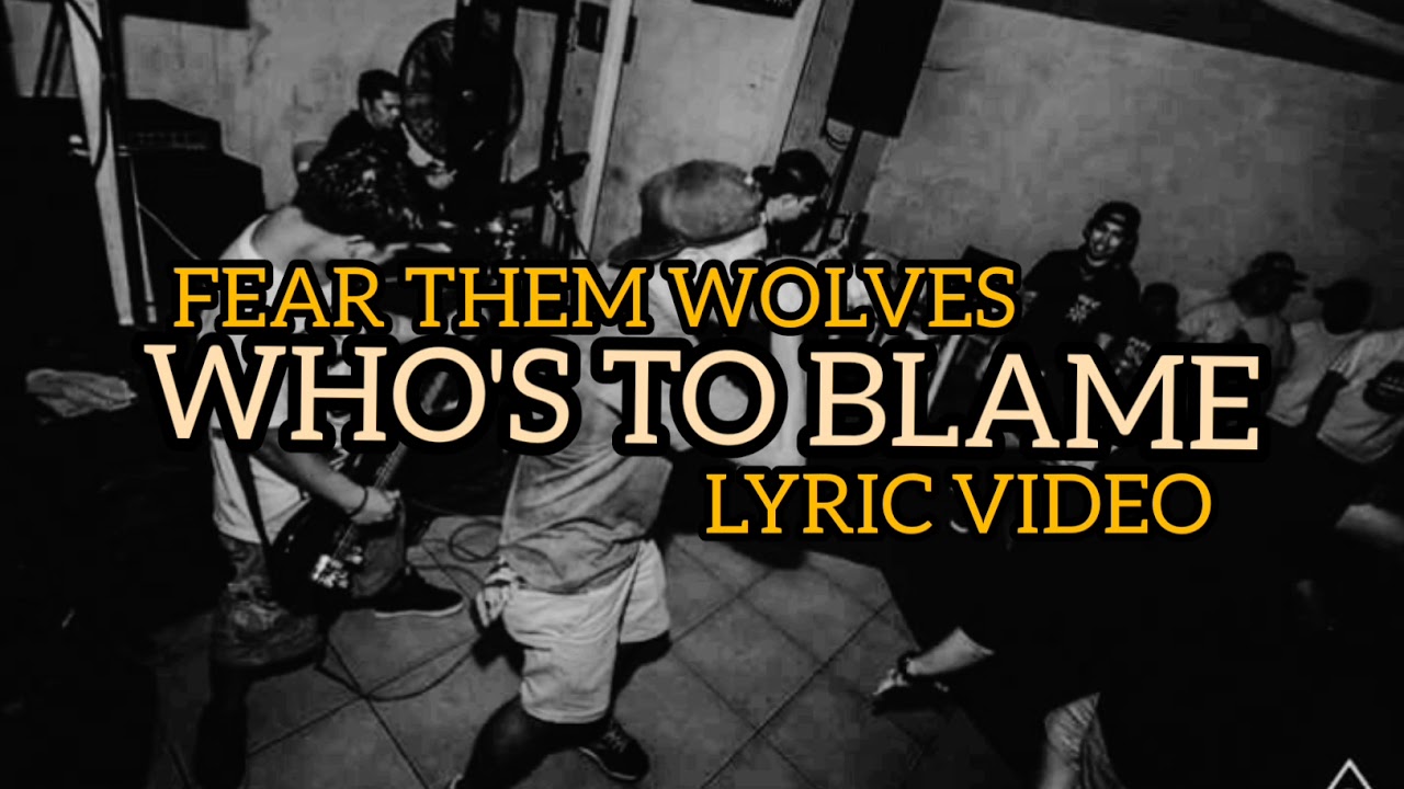 Fear Them Wolves - Who's To Blame (Lyric Video)