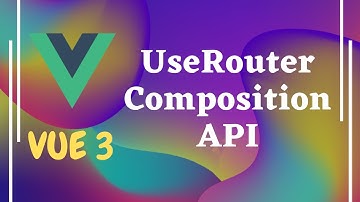 112. useRouter for navigating to other page in vue router - Composition API - Vue js 3 | Vue 3.