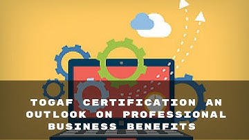 TOGAF 9.1 Certification Course For Professionals | TOGAF 9.1 Training video