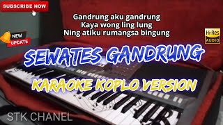 Download lagu SEWATES GANDRUNG( GANDRUNG AKU GANDRUNG ) KARAOKE DANGDUT KOPLO STK CHANNEL 