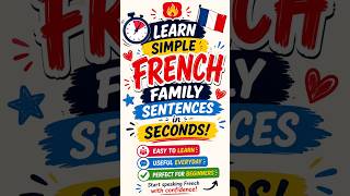 🇫🇷 Learn simple French family sentences in seconds! Easy, useful, and perfect for beginners!
