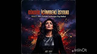 ​Dindir İçimdeki İsyanı - (90'lar Arabesk Pop / Slow Ballad) 