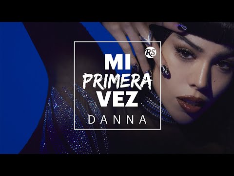 Mi Primera Vez: Danna | Rolling Stone En Español