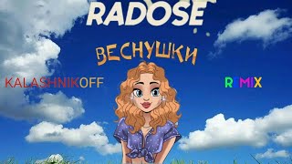 Radose - Веснушки (Kalashnikoff Remix)💃💕🚶