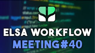 Elsa Workflows Community Meeting 40