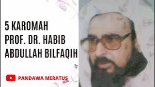 5 Karomah Prof. Dr. Habib Abdullah bin Abdul Qodir Bilfaqih Malang