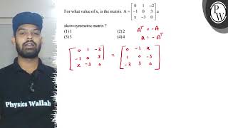 For what value of \( \mathrm{x} \), is the matrix \( A=\left[\begin{array}{ccc}0 & 1 & -2 \\ -1 ...