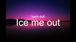 Kash Doll - Ice Me Out (Lyrics)