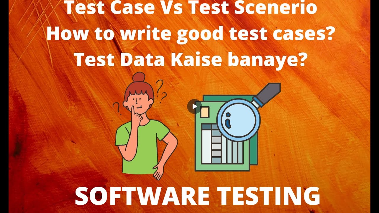 Software Testing| Test Case Vs Test Scenario |Test Data | Hindi