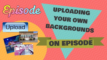How to Upload Your OWN Backgrounds AND Overlays on Episode