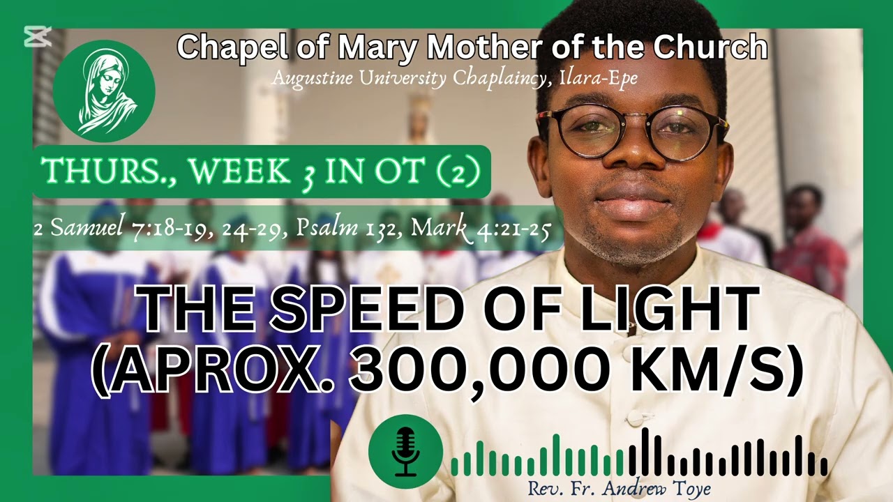 THE SPEED OF LIGHT | THURSDAY REFLECTION | WEEK 3 IN OT (2) | AUI CHAPLAINCY 