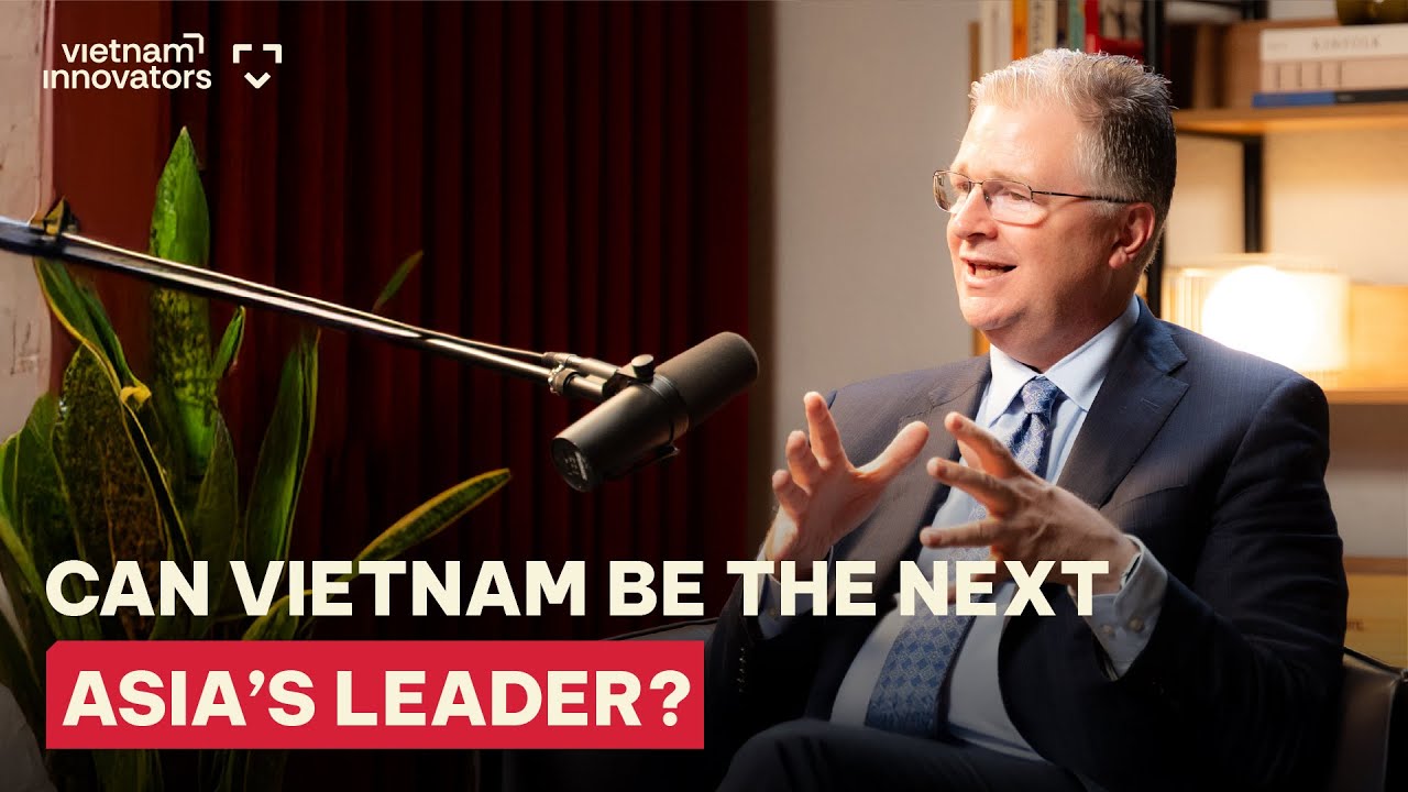 Former US Ambassador: Vietnam has become a leader in the region | Amb. Daniel Kritenbrink | EP 350 Former US Ambassador: Vietnam has become a leader in the region | Amb. Daniel Kritenbrink | EP 350