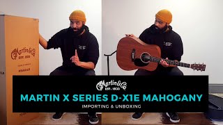 IMPORTING & UNBOXING | Martin X Series D-X1E Mahogany