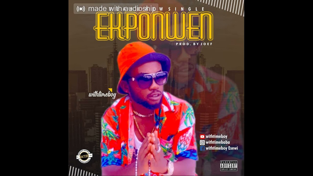 WITHTIMEBOY   Ekponwen official audio