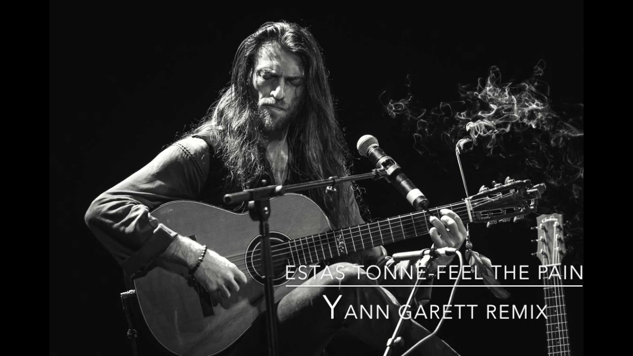 Estas Tonne Feel the pain Yann Garett remix