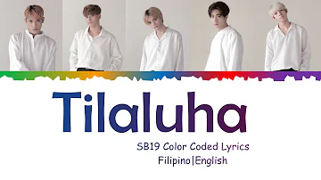 SB19 'Tilaluha' ColorCoded Lyrics |Filipino/English