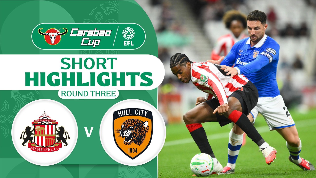 [Highlights] EFL Carabao Cup 2026/27 : Sunderland vs Hull City (09-09-69)