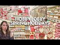 HOBBY LOBBY SPRING HOLIDAYS ❤️ | SHOP WITH ME 2023