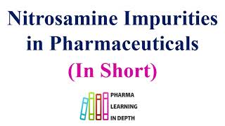 Nitrosamine Impurities in Pharmaceuticals