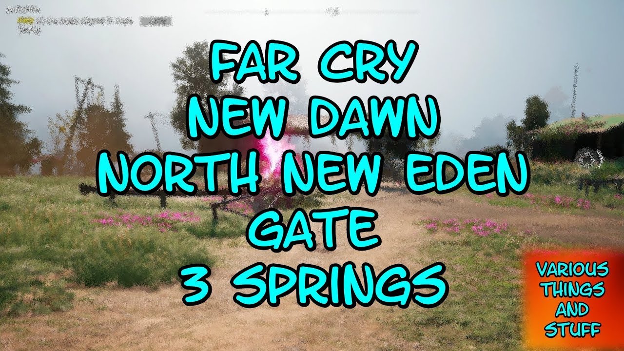 Far Cry New Dawn North New Eden Gate 3 Springs
