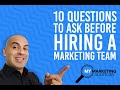 Top 10 questions to ask before hiring a marketing team
