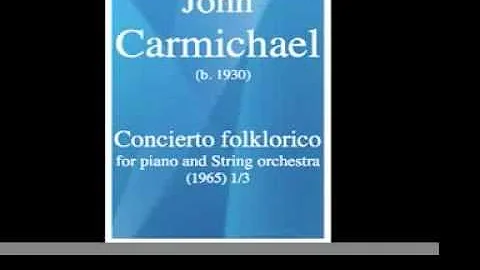 John Carmichael : Concierto folklorico for piano a...