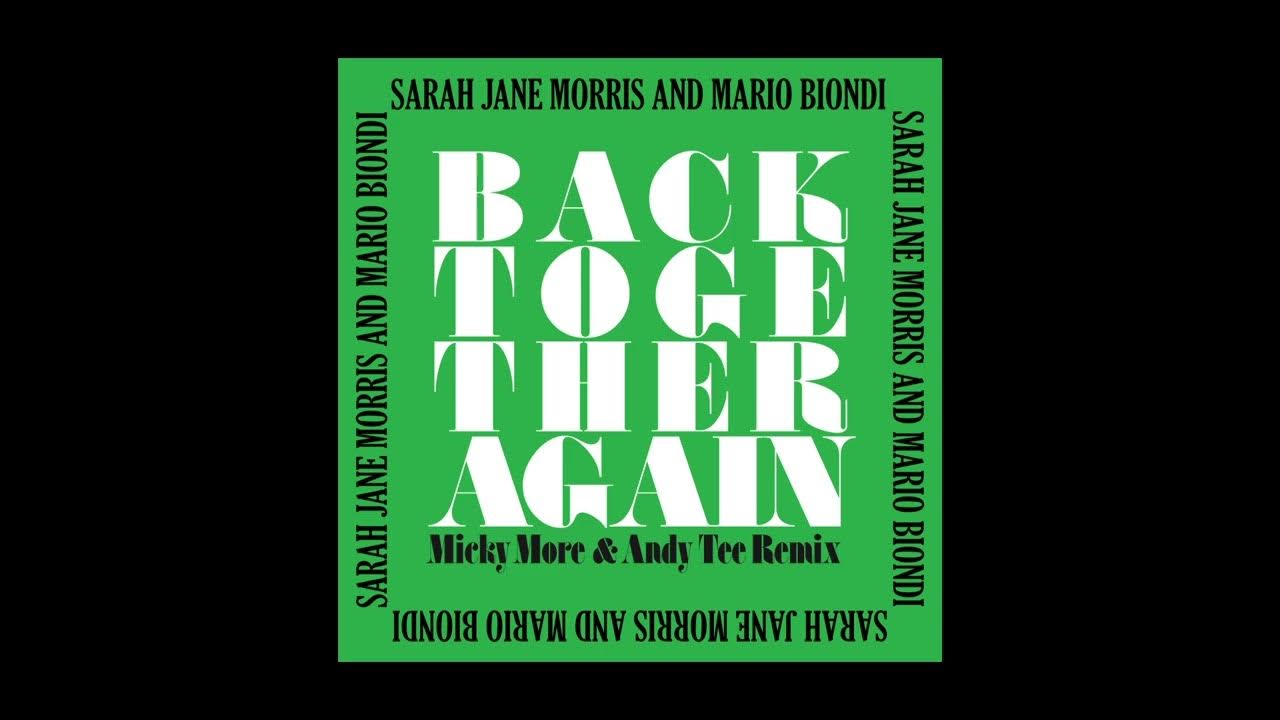 Sarah Jane Morris & Mario Biondi - Back Together Again (Micky More & Andy Tee Remix Edit) Sarah Jane Morris & Mario Biondi - Back Together Again (Micky More & Andy Tee Remix Edit)